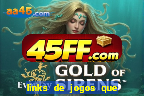 links de jogos que ganha dinheiro